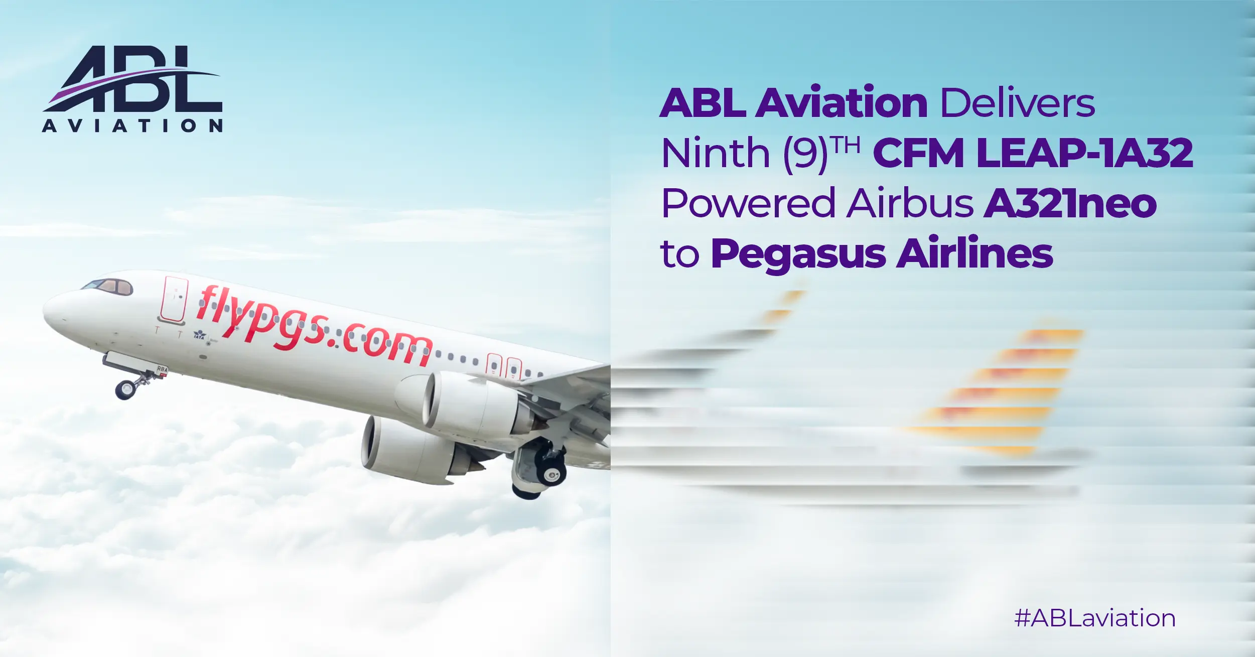 ABL Aviation Delivers Ninth (9)TH CFM LEAP-1A32 Powered Airbus A321neo to Pegasus Airlines