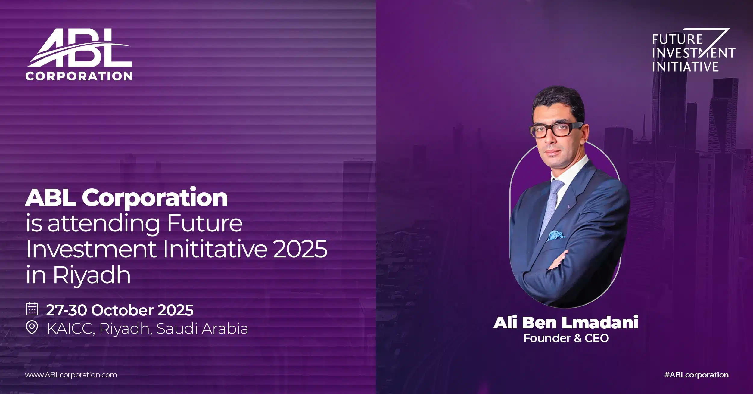ABL Corporation to Attend FII 9th Edition 2025 in Riyadh