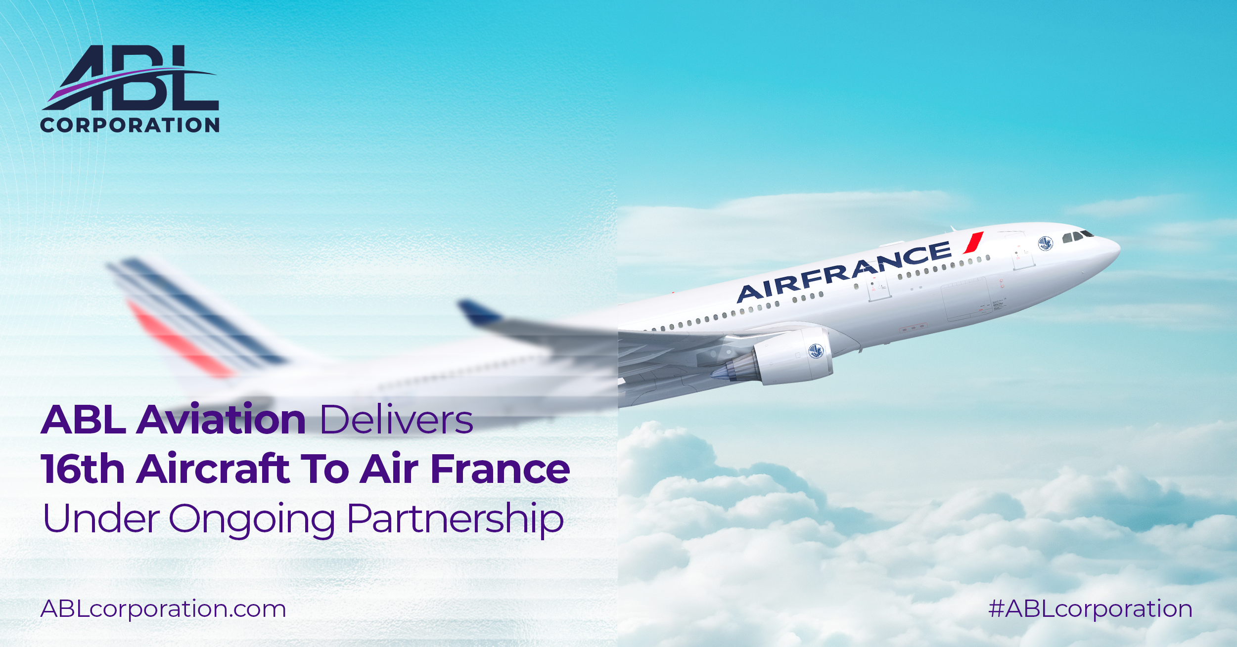 ABL AVIATION DELIVERS 16TH AIRCRAFT TO AIR FRANCE UNDER ONGOING PARTNERSHIP